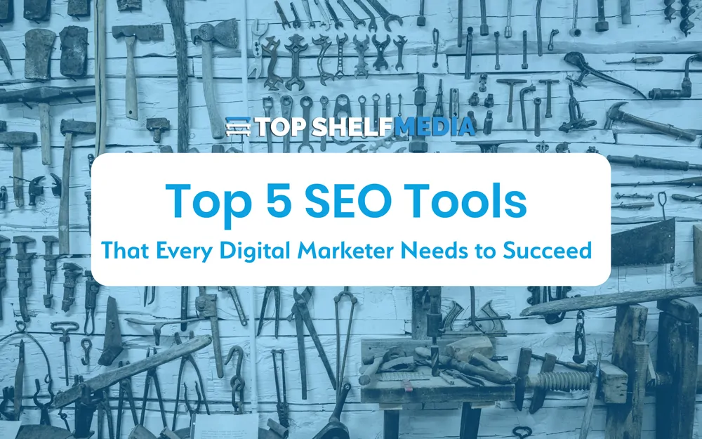 Top 5 SEO Tools every marketer needs to succeed