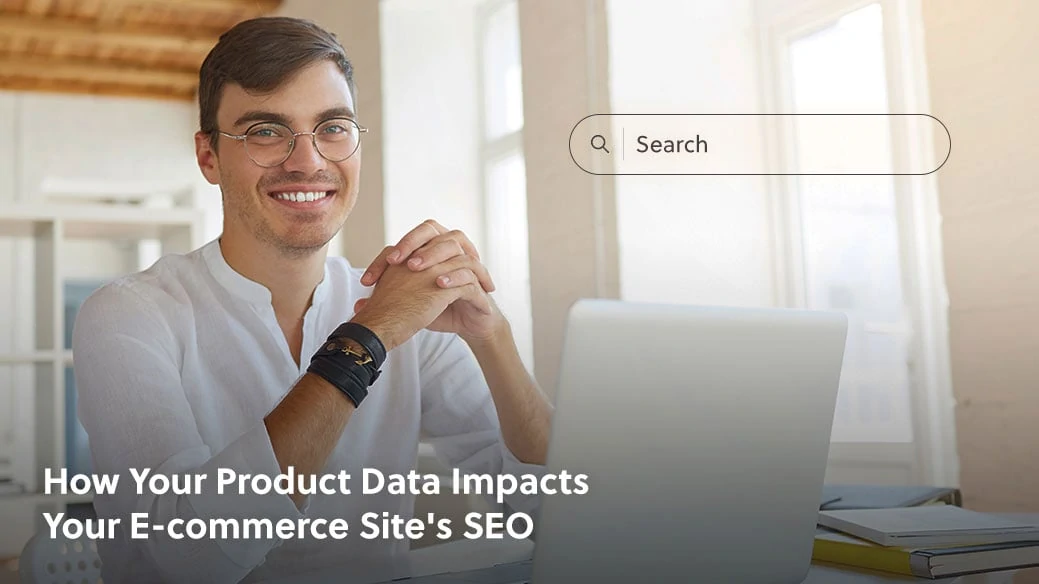 how your product data impacts your ecommerce sites seo 2